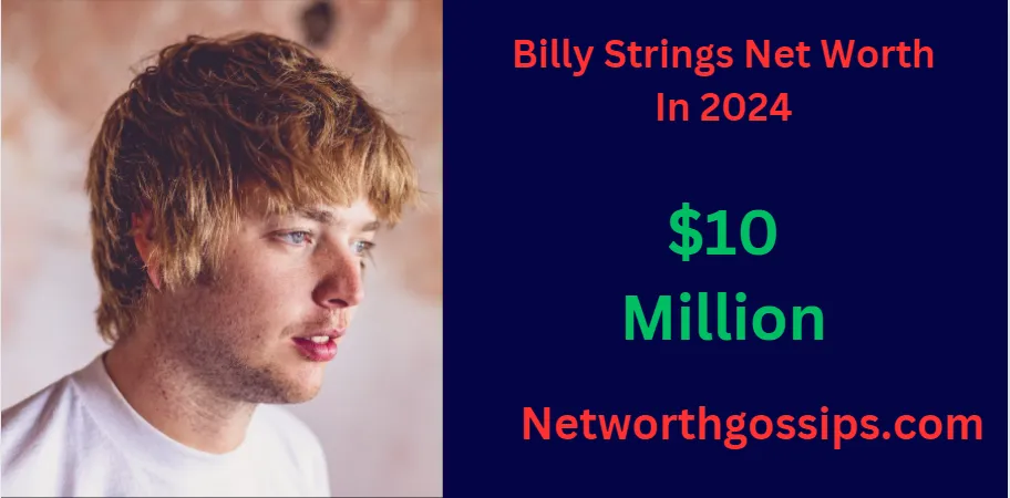 Billy Strings Net Worth Age, Height, Weight, Occupation, Career And More