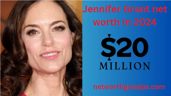 Jennifer Grant Net Worth In 2024