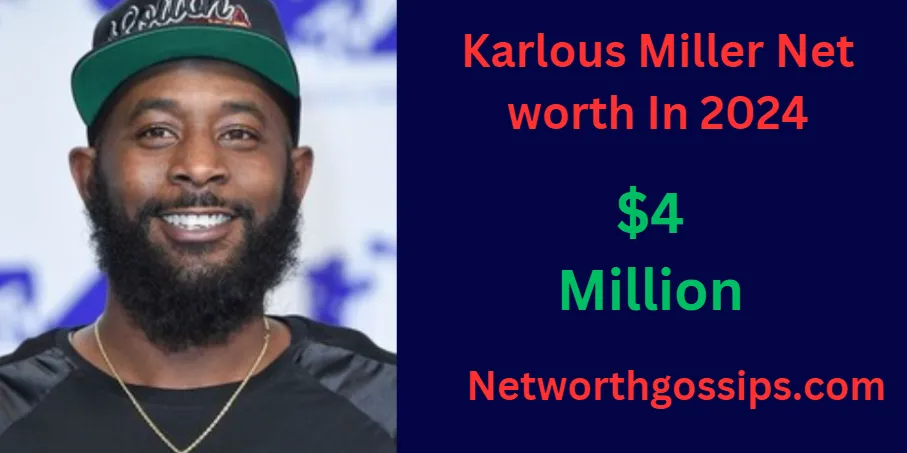 Karlous Miller Net Worth, Age, Height, Weight, Occupation, Career And More