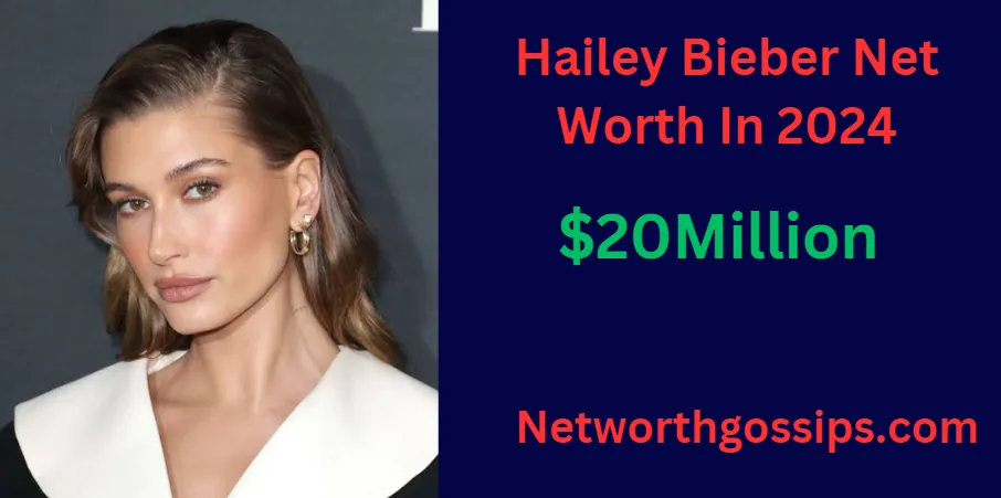 Hailey Bieber Net Worth In 2024 And Biography